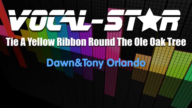 Dawn Tony Orlando Tie A Yellow Ribbon Round The Ole Oak Tree ( Karaoke Version) with Lyrics