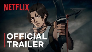 Tomb Raider: The Legend of Lara Croft | Official Trailer | Netflix Anime