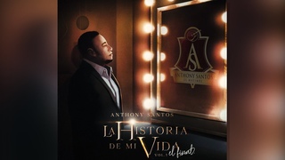13. ANTHONY SANTOS  QUE HAY EN TU MIRADA- BACHATA - LA HISTORIA DE MI VIDA