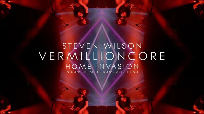 Steven Wilson Vermillioncore (from Home Invasion: In Concert at the Royal Albert