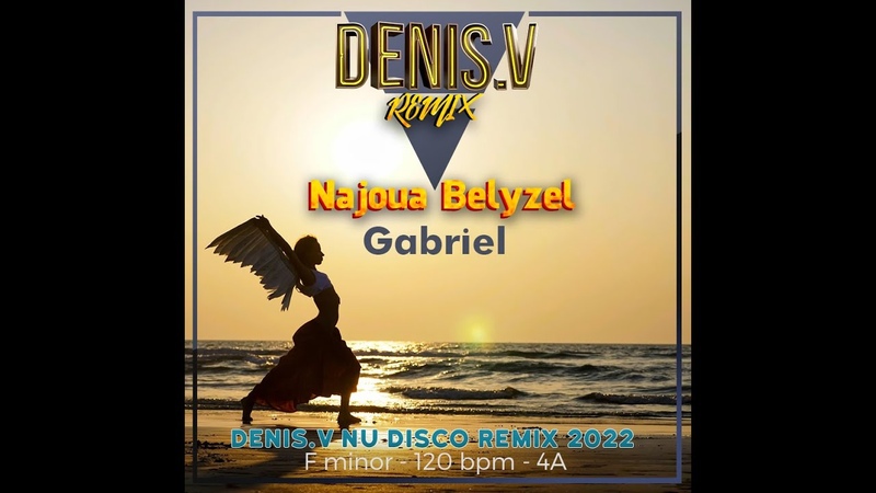 Najoua Belyzel Gabriel Denis V Nu disco remix 2022 extended version 120 bpm Fminor 4