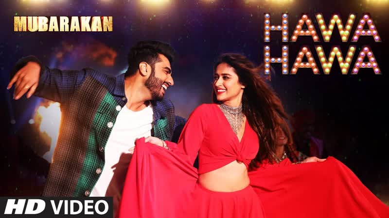 Hawa Hawa ( Video Song), Mubarakan, Anil Kapoor, Arjun Kapoor, Ileana D Cruz, Athiya