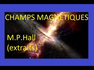 CHAMPS MAGNETIQUES par M.P. Hall (extraits)
