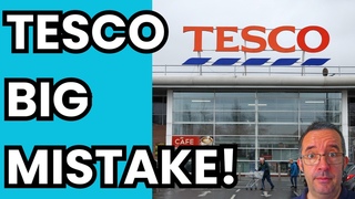 Tesco Make Big MISTAKE