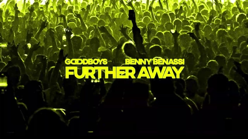 Goodboys Benny Benassi Further Away Ultra