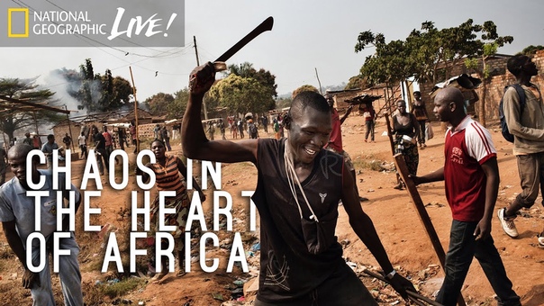 Chaos in the Heart of Africa Nat Geo