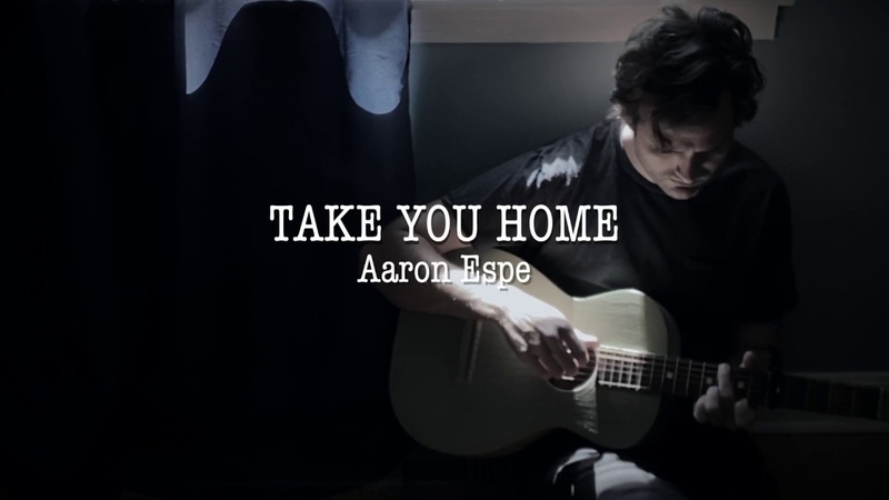 Aaron Espe Take You Home Official Music