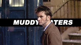 Doctor Who | Muddy Waters