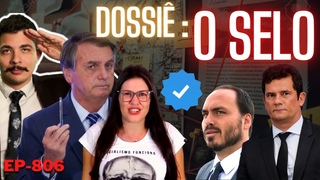 Dossi: O SELO - Brbara na MIRA da Lavajato + Moro HUMILHADO no Aeroporto + Carlos Bolsonaro e 2022