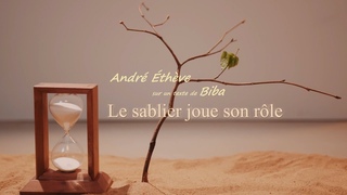 Le sablier joue son rôle - André Éthève (English, Ελληνικοί, Български, Italiano, ترجمة عربية..)