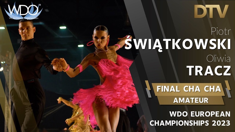 Cha cha, Świątkowski Piotr Tracz Oliwia, Amateur, WDO European Championships