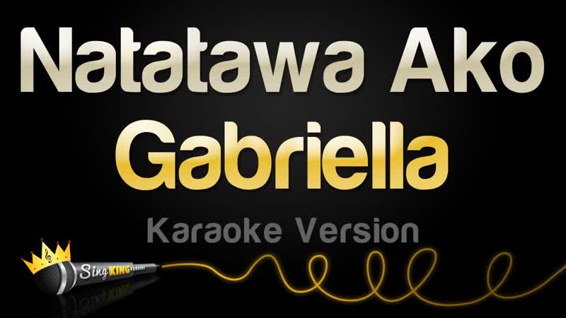 Gabriella Natatawa Ako ( Karaoke