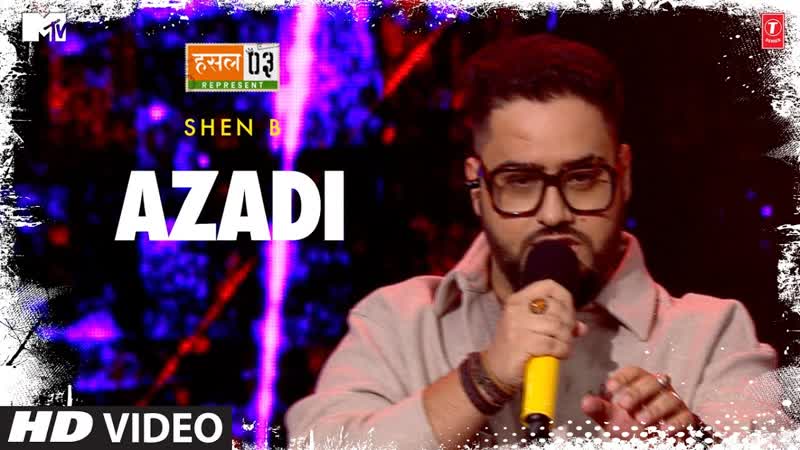 Azadi: Shen B, Anurag Saikia, Mtv Hustle Season 3 REPRESENT, Hustle 3.
