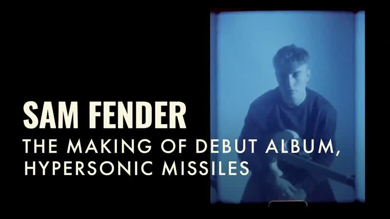 Sam Fender The Making Of Debut Album Hypersonic