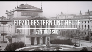 Leipzig gestern und heute: Zentrum Sd