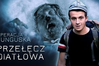 Operacja Tunguska - Przecz Diatowa (odc. 5)